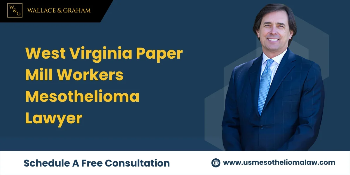 El mejor abogado especializado en mesotelioma para los trabajadores de la fábrica de papel de Virginia Occidental