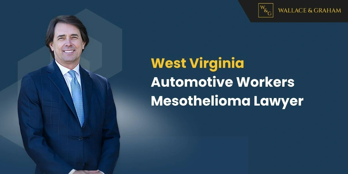 best automotive workers mesothelioma lawyer in west virginia