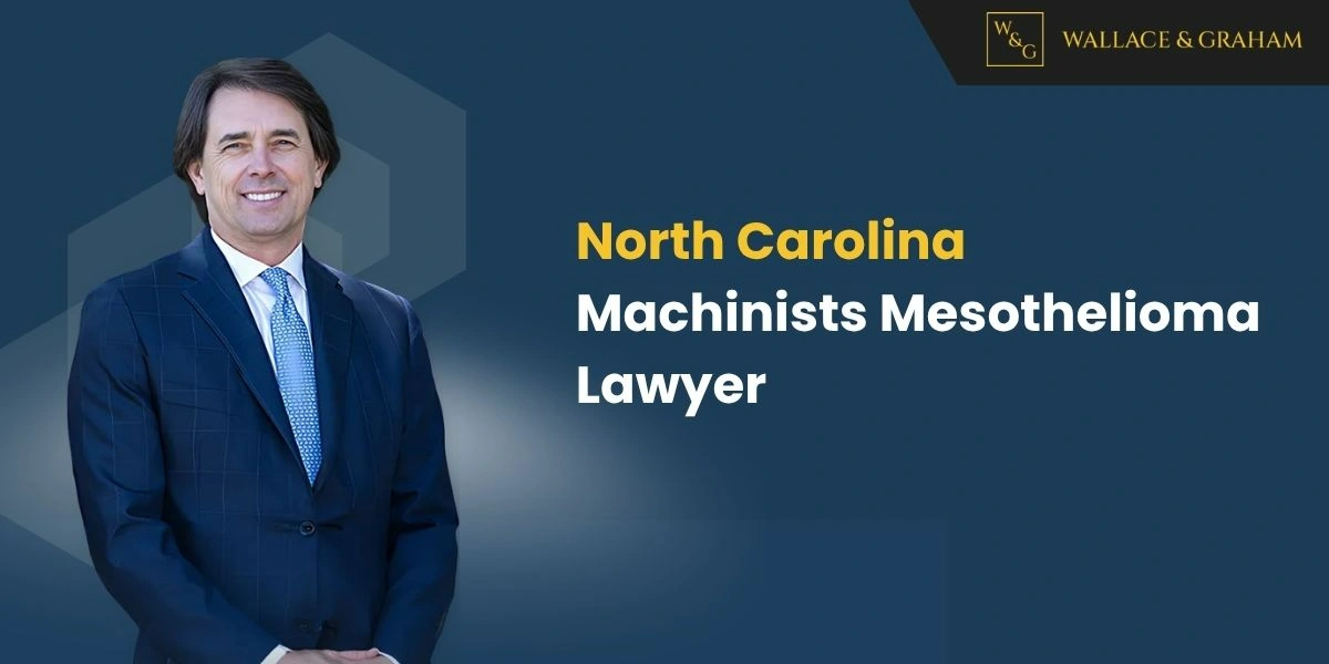 best machinists mesothelioma lawyer in north carolina best machinists mesothelioma lawyer in north carolina